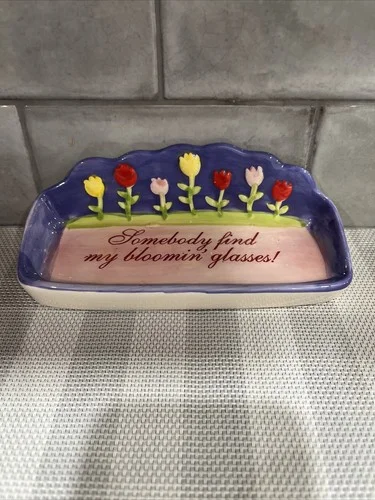 Ceramic Eyeglass Tray/Holder Somebody Find my Blooming Glasses