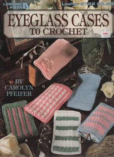 OOP!!! EYEGLASS CASES TO CROCHET 6 CUTE DESIGNS